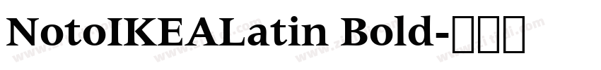 NotoIKEALatin Bold字体转换